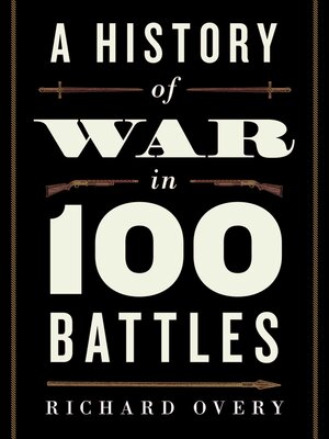 cover image of A History of War in 100 Battles